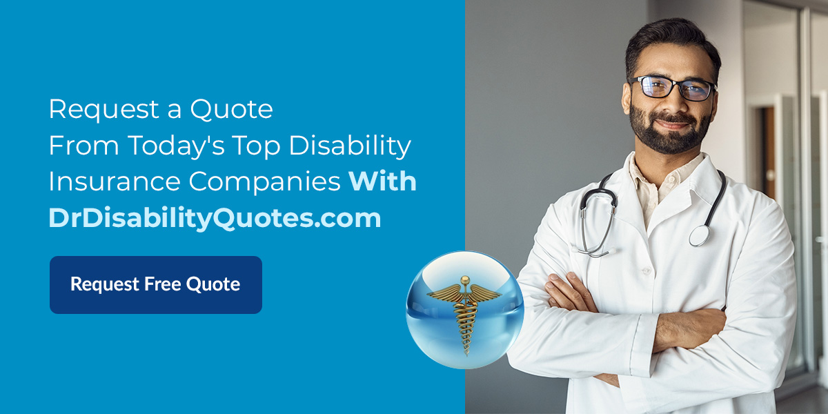 Request a Quote From Today's Top Disability Insurance Companies With DrDisabilityQuotes.com