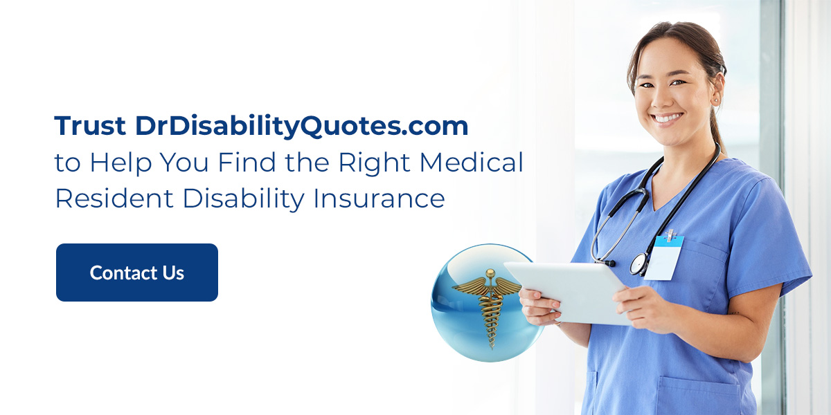 Trust DrDisabilityQuotes.com to Help You Find the Right Medical Resident Disability Insurance